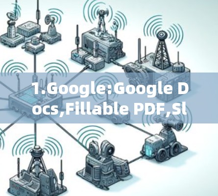 1.Google:Google Docs,Fillable PDF,Slack,Discord,TeamViewer,YouTube